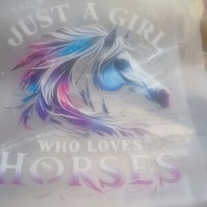 SOLD SOLD SOLDJust a Girl Who Loves Horses  .. iron on transfer.